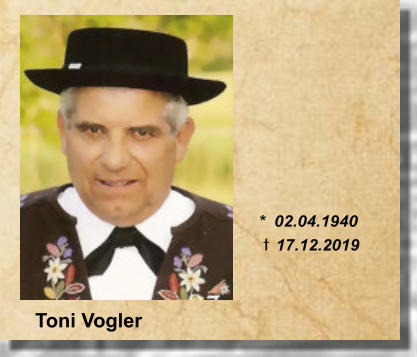 *  02.04.1940  t 17.12.2019    Toni Vogler